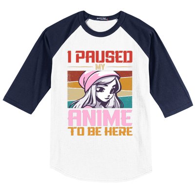 I Paused My Anime To Be Here Funny Anime Girl Anime Lover Baseball Sleeve Shirt