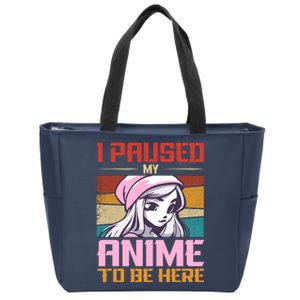 I Paused My Anime To Be Here Funny Anime Girl Anime Lover Zip Tote Bag