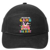 I Paused My Game To Eggs Hunt Easter Video Controller Easter Bunny Gamer 7-Panel Snapback Hat