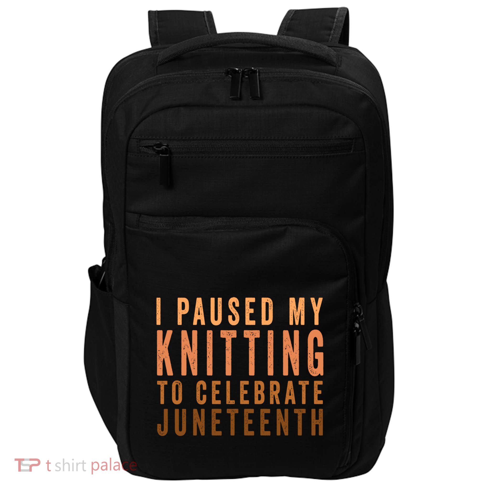 I Paused My Knitting To Celebrate Junenth Black History Gift Impact Tech Backpack