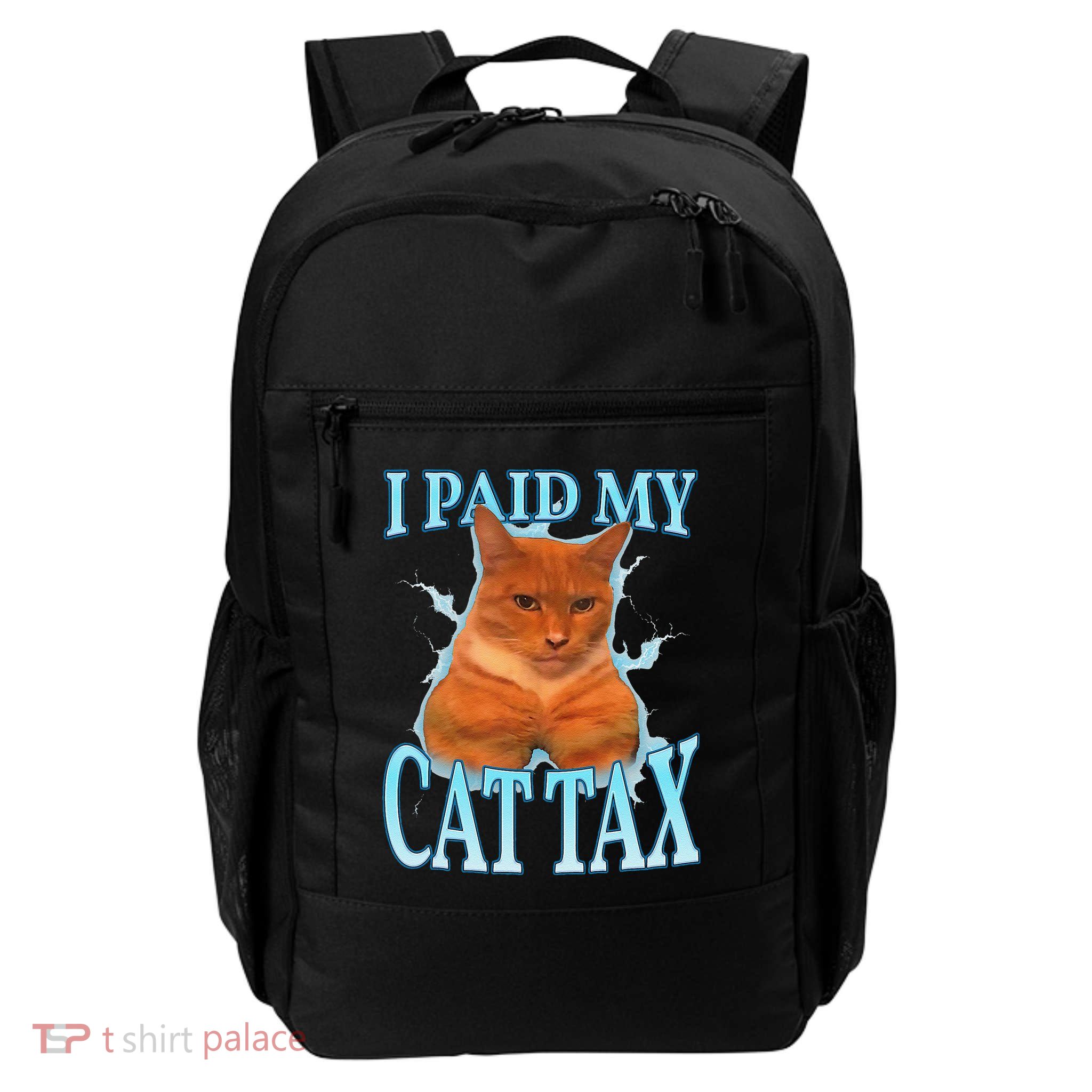 I Paid My Cat Tax Funny Cat Memes For Cats Lover Matching .Png Daily Commute Backpack