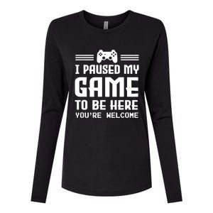 I Paused My Game To Be Here Funny Game Lovers Retro Gift Womens Cotton Relaxed Long Sleeve T-Shirt