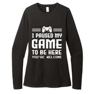 I Paused My Game To Be Here Funny Game Lovers Retro Gift Womens CVC Long Sleeve Shirt