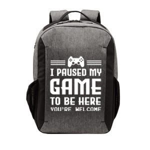 I Paused My Game To Be Here Funny Game Lovers Retro Gift Vector Backpack