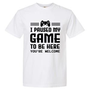 I Paused My Game To Be Here Funny Game Lovers Retro Gift Garment-Dyed Heavyweight T-Shirt