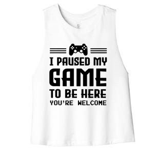 I Paused My Game To Be Here Funny Game Lovers Retro Gift Women's Racerback Cropped Tank