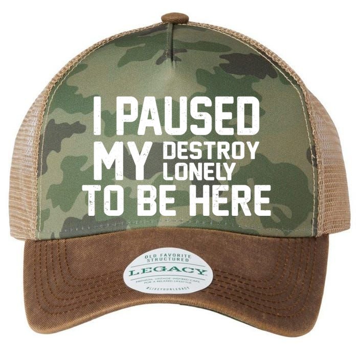 I Paused My Destroy Lonely To Be Here Legacy Tie Dye Trucker Hat