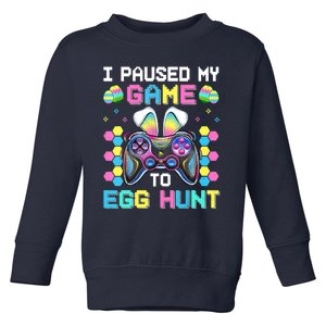 I Paused My Game To Egg Hunt Easter Funny Gamer Toddler Sweatshirt