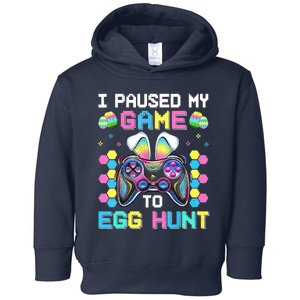 I Paused My Game To Egg Hunt Easter Funny Gamer Toddler Hoodie