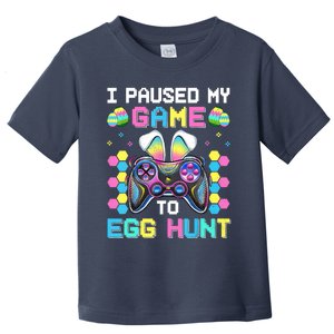 I Paused My Game To Egg Hunt Easter Funny Gamer Toddler T-Shirt