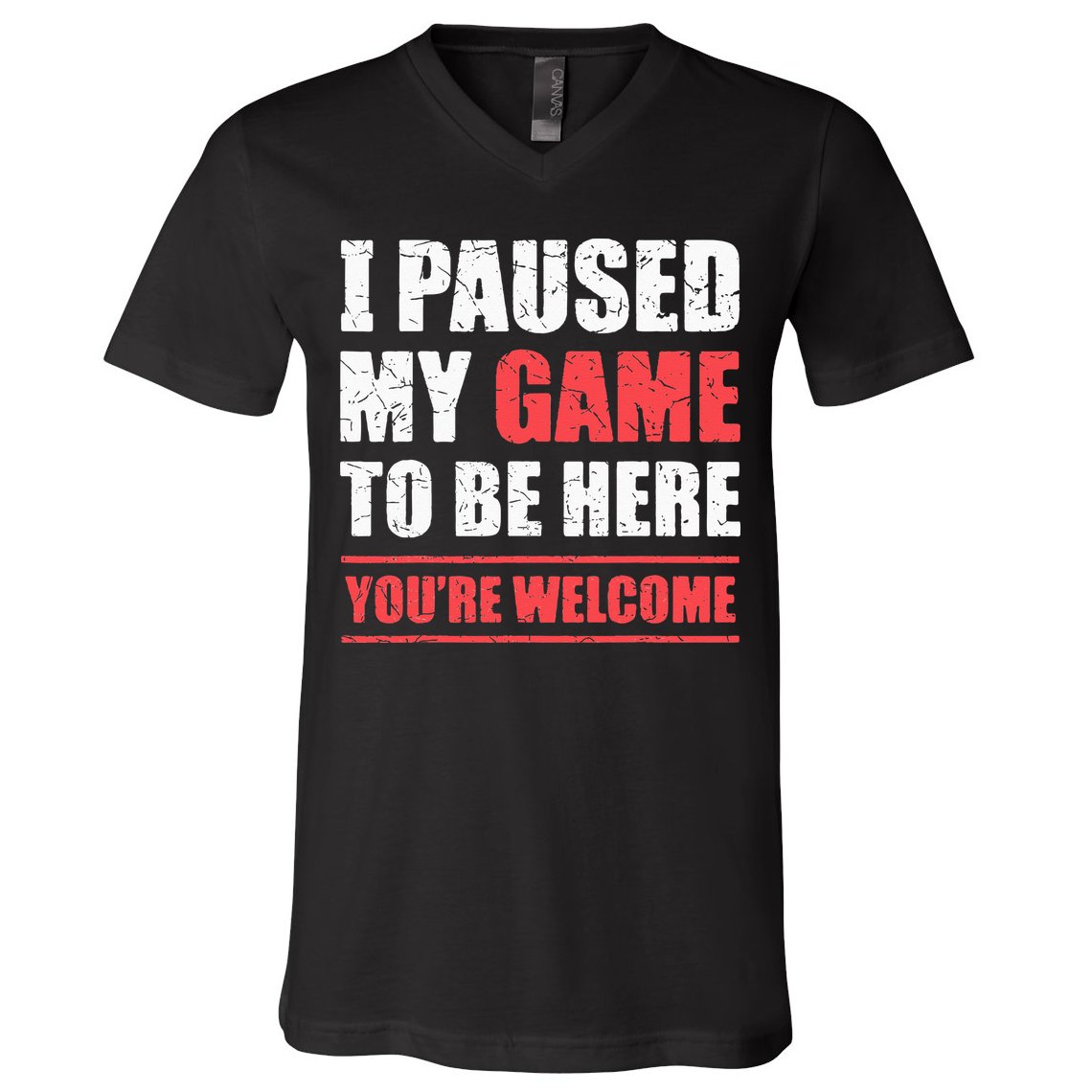 I Paused My Game To Be Here Funny Gamer Video Game Gaming V-Neck T-Shirt