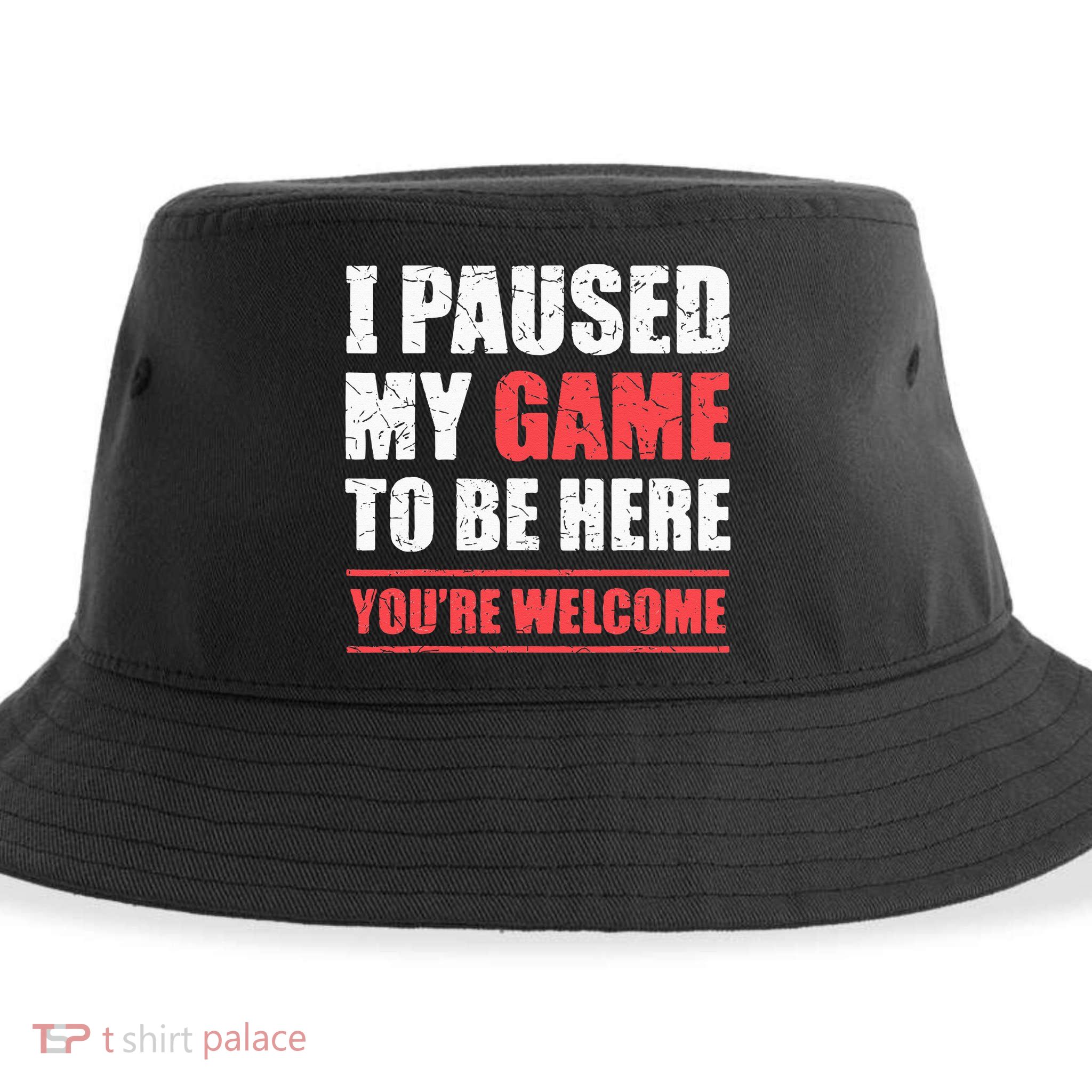 I Paused My Game To Be Here Funny Gamer Video Game Gaming Sustainable Bucket Hat