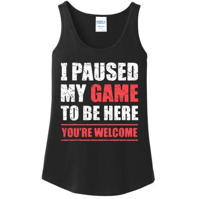 I Paused My Game To Be Here Funny Gamer Video Game Gaming Ladies Essential Tank