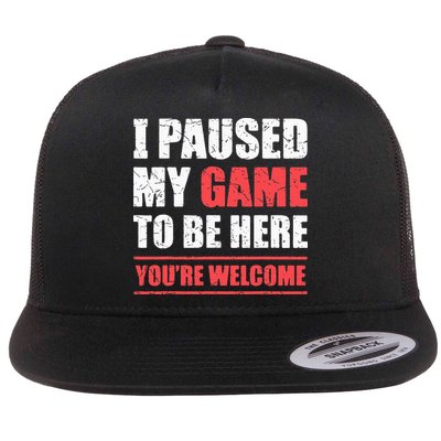 I Paused My Game To Be Here Funny Gamer Video Game Gaming Flatbill Hat