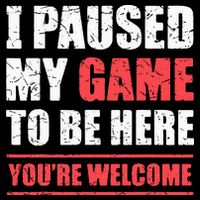 I Paused My Game To Be Here Funny Gamer Video Game Gaming 16 in Basic Backpack