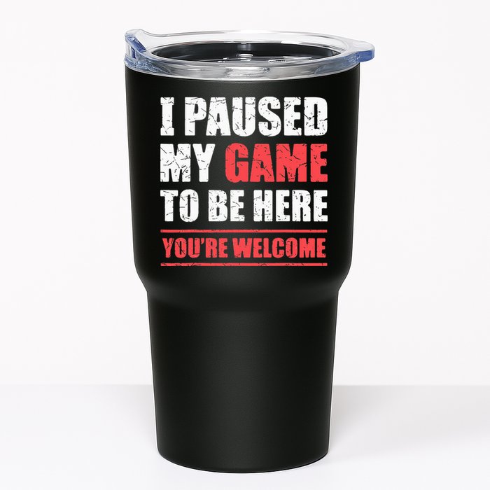 I Paused My Game To Be Here Funny Gamer Video Game Gaming Tumbler