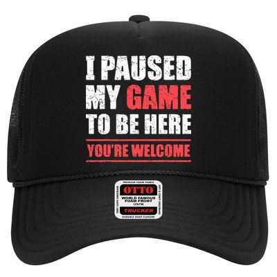 I Paused My Game To Be Here Funny Gamer Video Game Gaming Trucker Hat