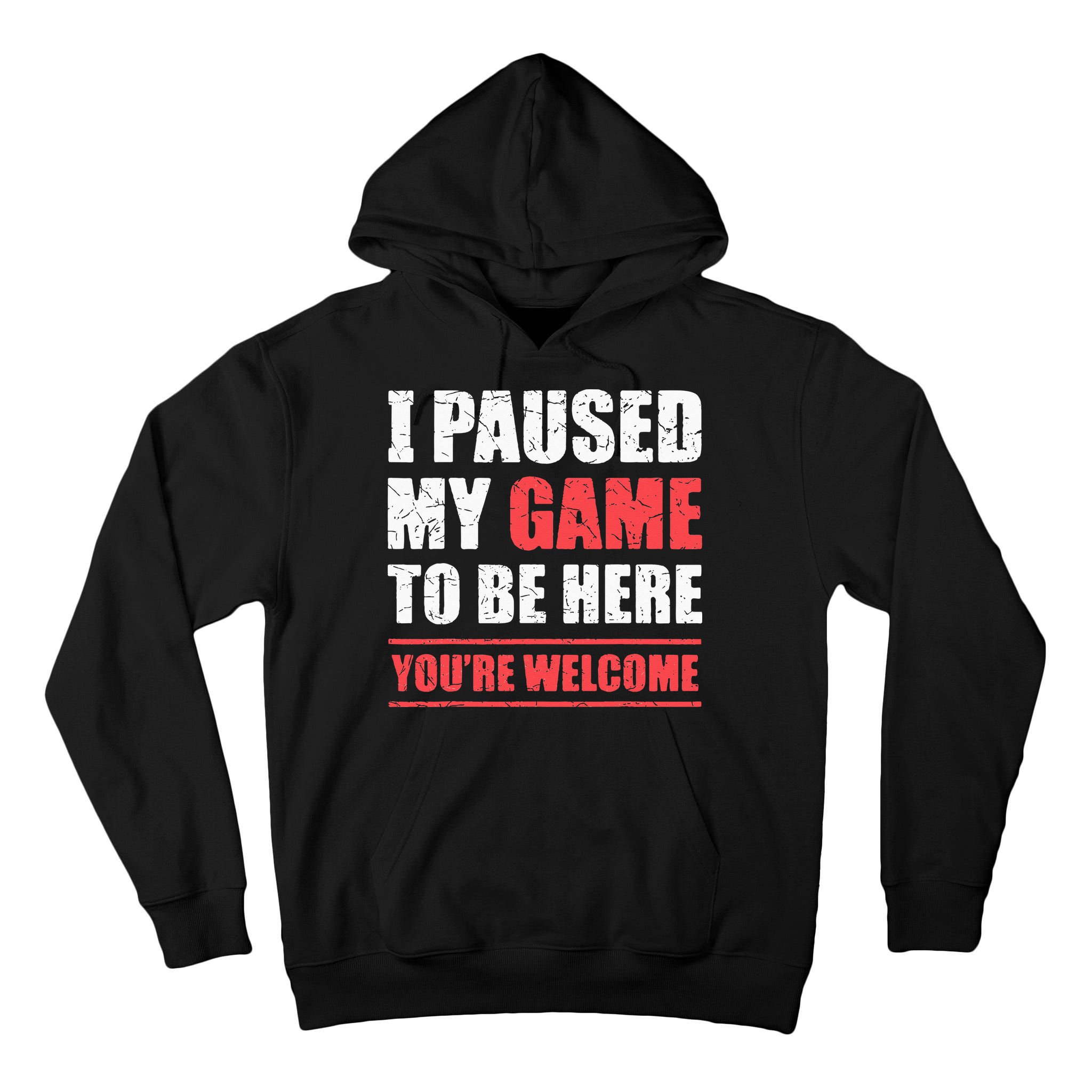 I Paused My Game To Be Here Funny Gamer Video Game Gaming Tall Hoodie