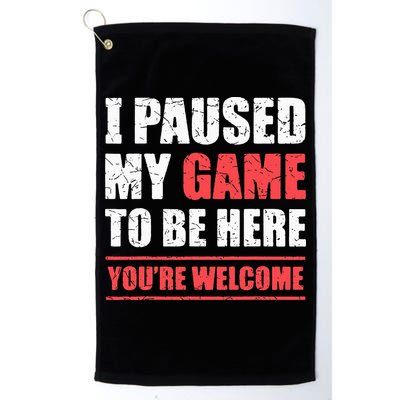 I Paused My Game To Be Here Funny Gamer Video Game Gaming Golf Towel