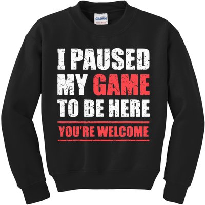 I Paused My Game To Be Here Funny Gamer Video Game Gaming Kids Sweatshirt