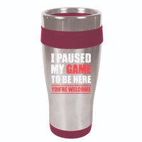 I Paused My Game To Be Here Funny Gamer Video Game Gaming 16oz Travel Tumbler