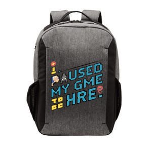 I Paused My Game To Be Here Video Gamer Graphic Funny Great Gift Vector Backpack