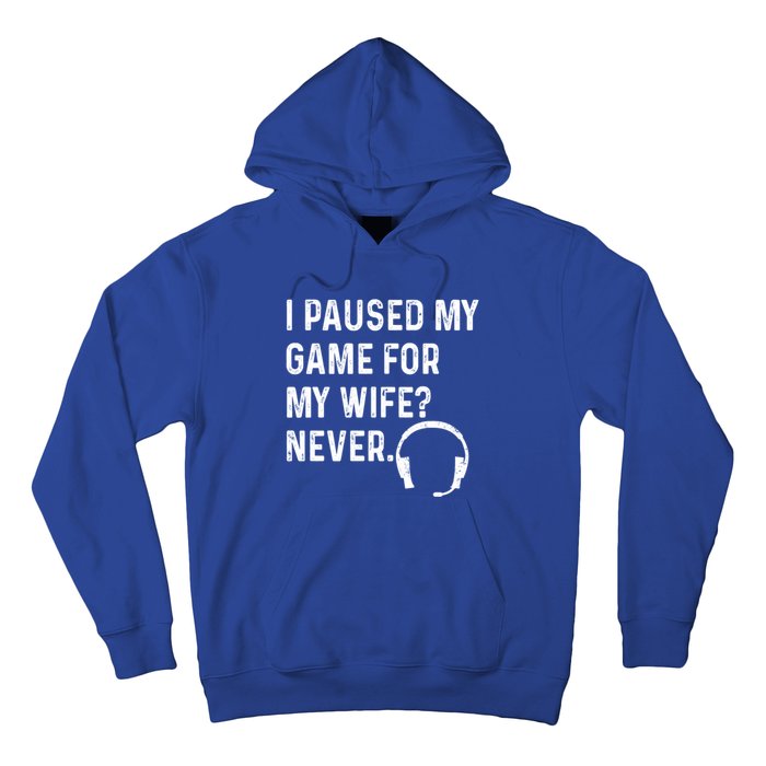 I Paused My Game For My Wife Never Pc Computer Gamer Gaming Cute Gift Hoodie