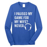 I Paused My Game For My Wife Never Pc Computer Gamer Gaming Cute Gift Long Sleeve Shirt