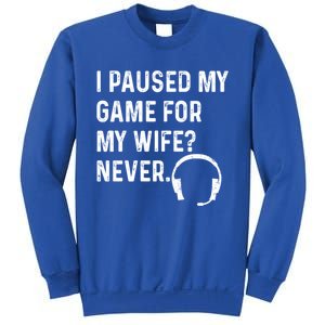 I Paused My Game For My Wife Never Pc Computer Gamer Gaming Cute Gift Sweatshirt