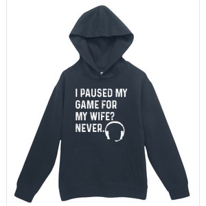 I Paused My Game For My Wife Never Pc Computer Gamer Gaming Cute Gift Urban Pullover Hoodie