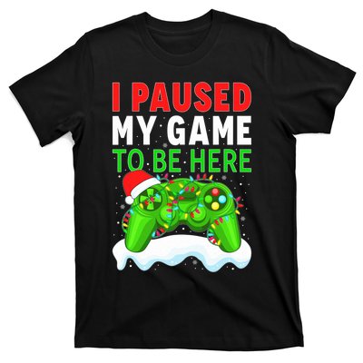 I Paused My Game Christmas Funny Ugly Sweater for Gamer  T-Shirt