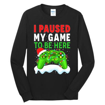 I Paused My Game Christmas Funny Ugly Sweater for Gamer  Tall Long Sleeve T-Shirt