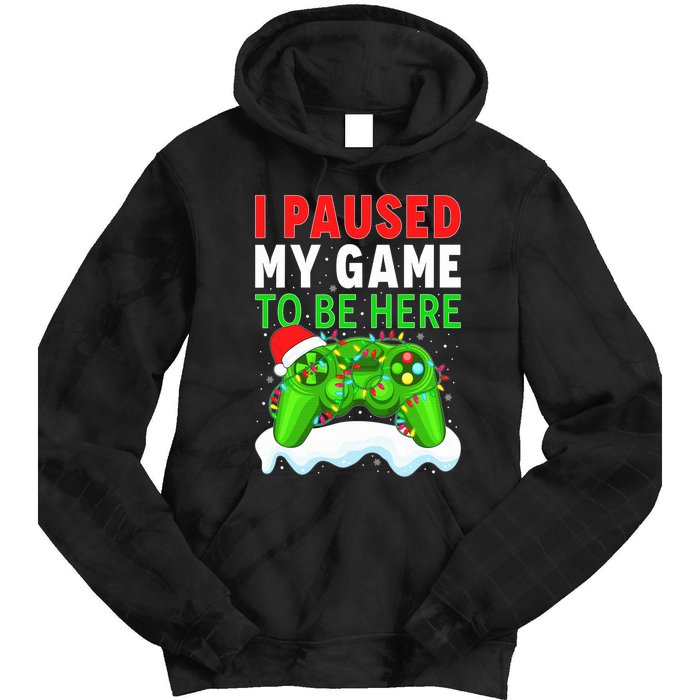 I Paused My Game Christmas Funny Ugly Sweater for Gamer  Tie Dye Hoodie