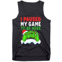 I Paused My Game Christmas Funny Ugly Sweater for Gamer  Tank Top