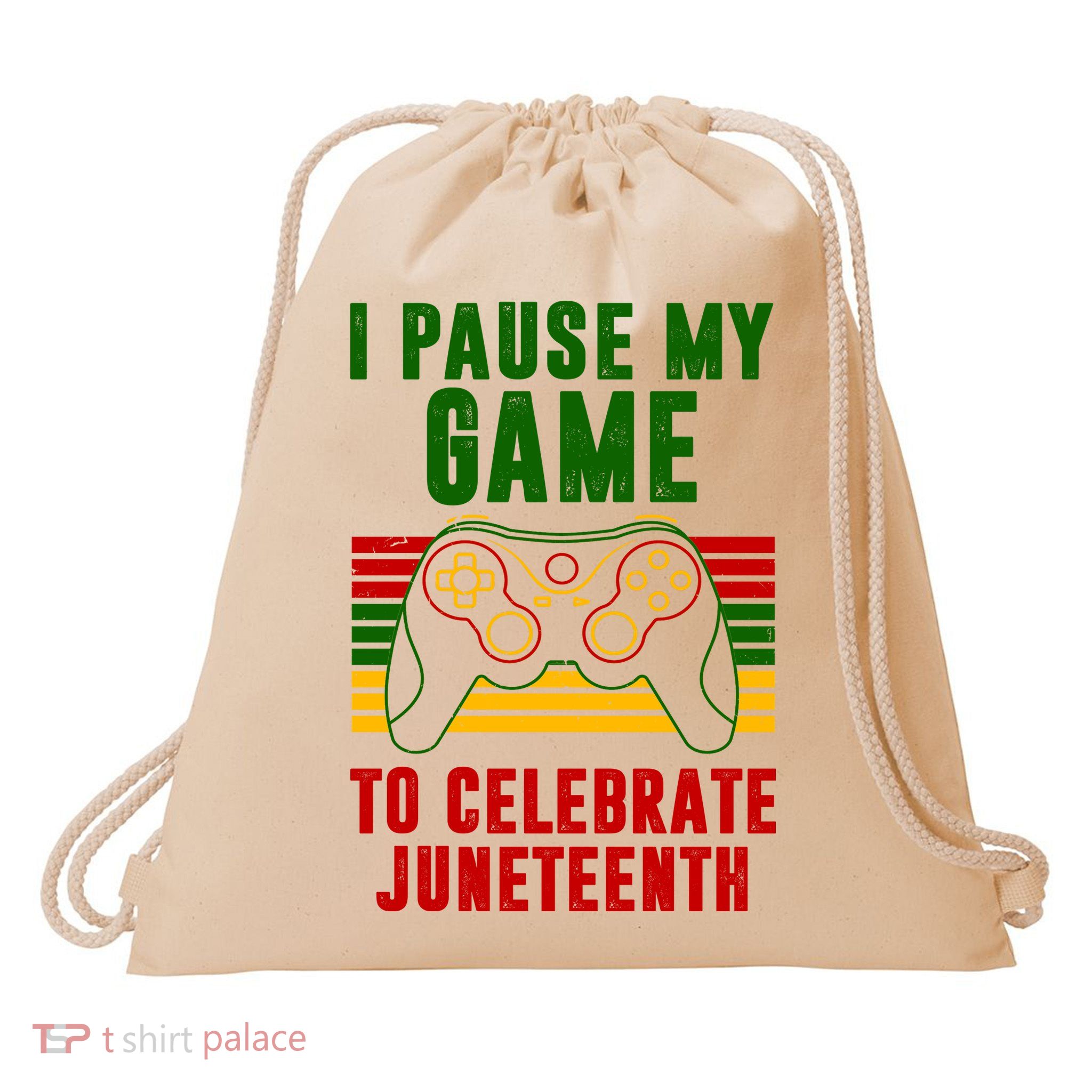 I Pause My Game To Celebrate Juneteenth Gamer Drawstring Bag
