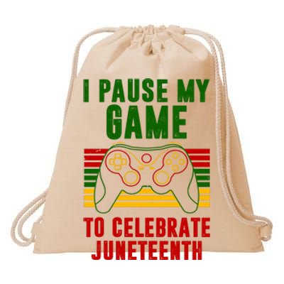 I Pause My Game To Celebrate Juneteenth Gamer Drawstring Bag