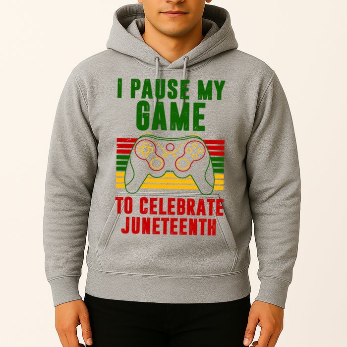 I Pause My Game To Celebrate Juneteenth Gamer Hoodie