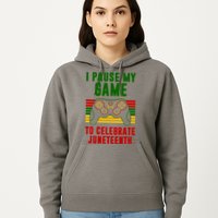I Pause My Game To Celebrate Juneteenth Gamer Hoodie