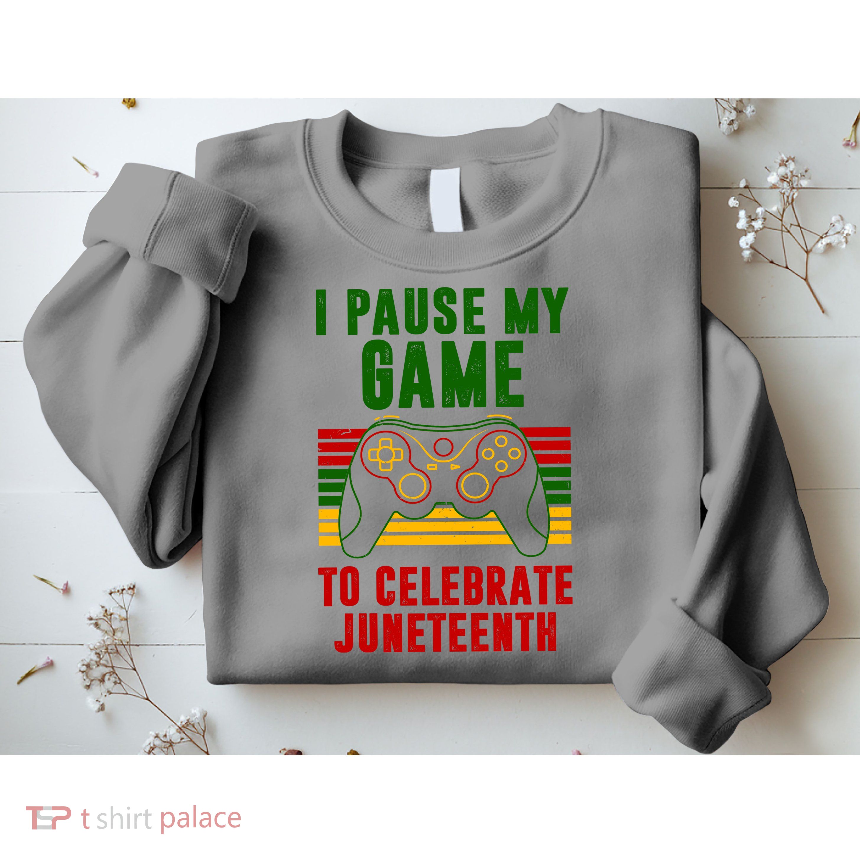 I Pause My Game To Celebrate Juneteenth Gamer Sweatshirt