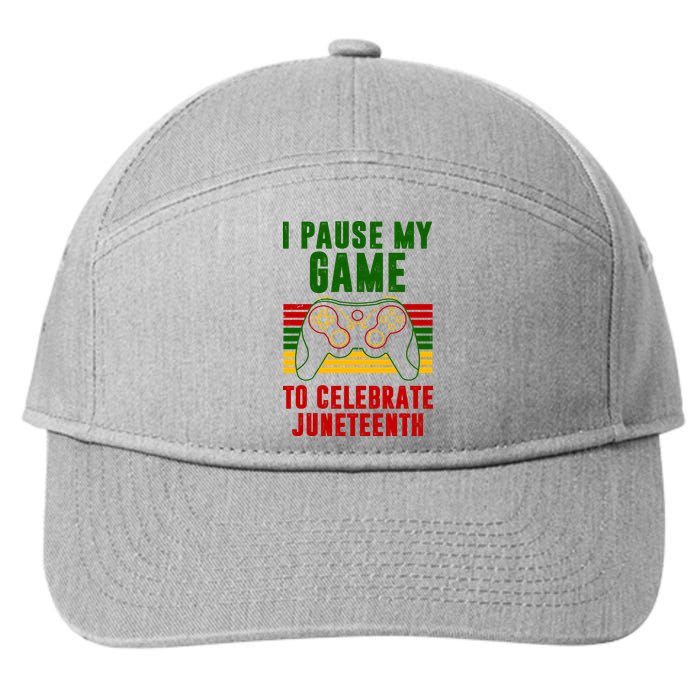 I Pause My Game To Celebrate Juneteenth Gamer 7-Panel Snapback Hat