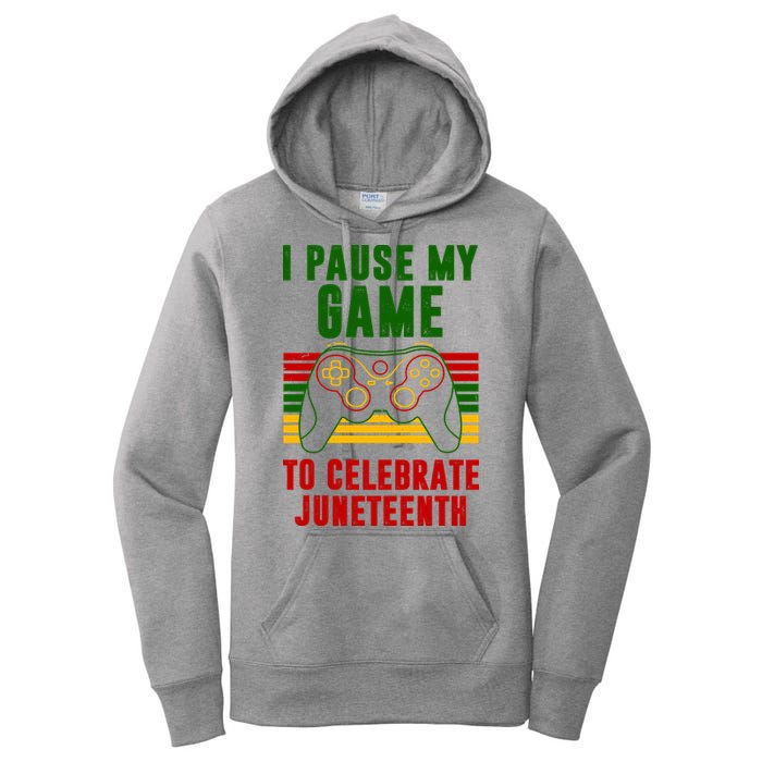 I Pause My Game To Celebrate Juneteenth Gamer Women's Pullover Hoodie