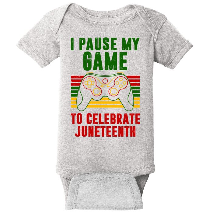I Pause My Game To Celebrate Juneteenth Gamer Baby Bodysuit