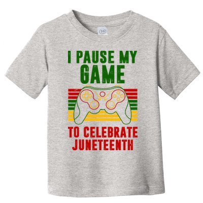 I Pause My Game To Celebrate Juneteenth Gamer Toddler T-Shirt