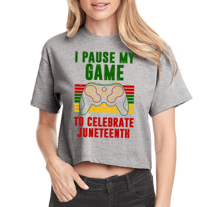 I Pause My Game To Celebrate Juneteenth Gamer Crop Top