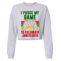I Pause My Game To Celebrate Juneteenth Gamer Cropped Pullover Crew