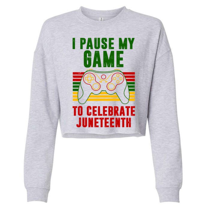 I Pause My Game To Celebrate Juneteenth Gamer Cropped Pullover Crew