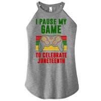 I Pause My Game To Celebrate Juneteenth Gamer Women's Perfect Tri Rocker Tank