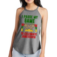 I Pause My Game To Celebrate Juneteenth Gamer Women's Perfect Tri Rocker Tank