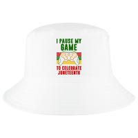 I Pause My Game To Celebrate Juneteenth Gamer Cool Comfort Performance Bucket Hat
