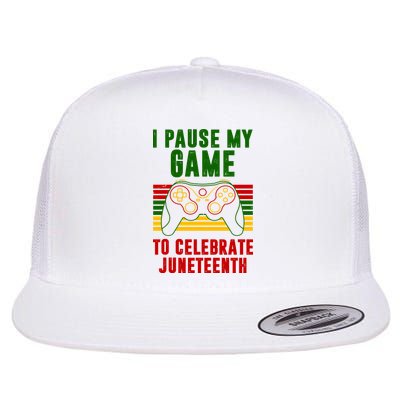 I Pause My Game To Celebrate Juneteenth Gamer Flatbill Hat